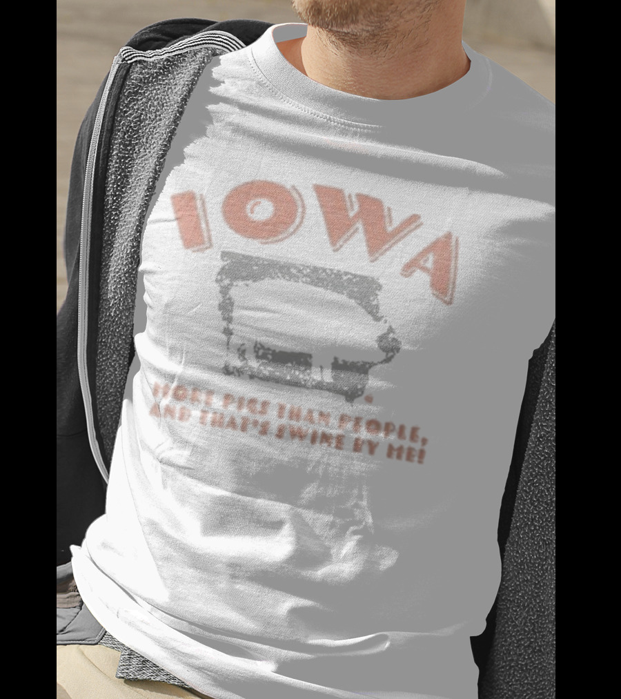 Iowa More Pigs Than People And That’s Swine By Me Pig Silhouette T-Shirt