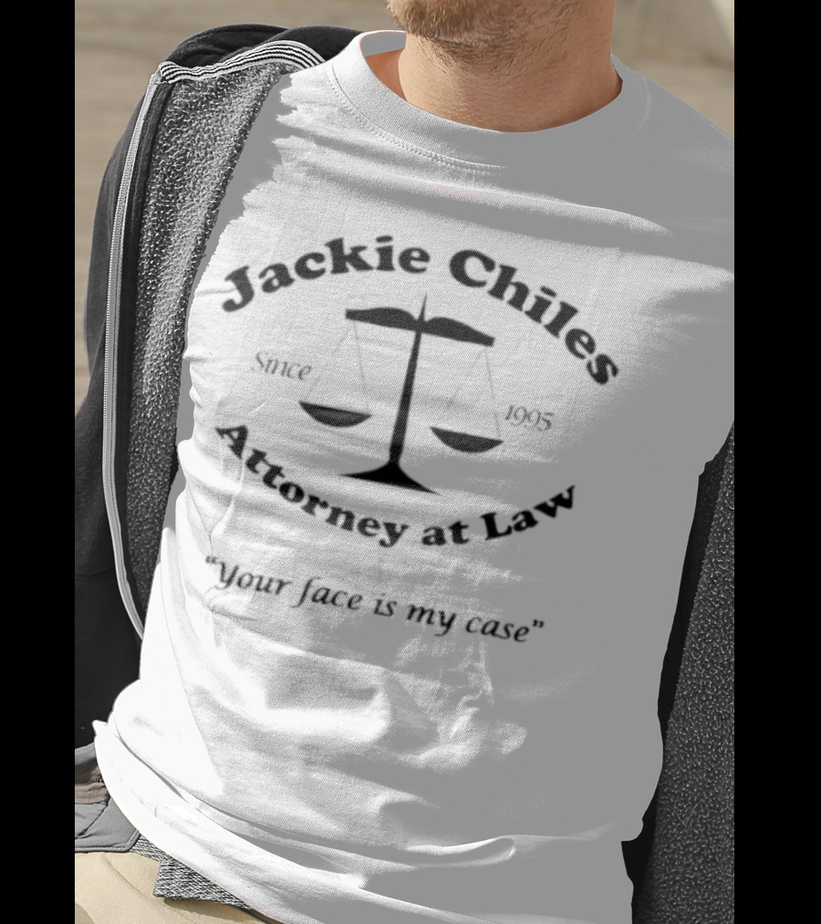 Jackie Chiles Attorney At Law Your Face Is My Case Since 1995 Legal Humor Scales Of Justice T-Shirt