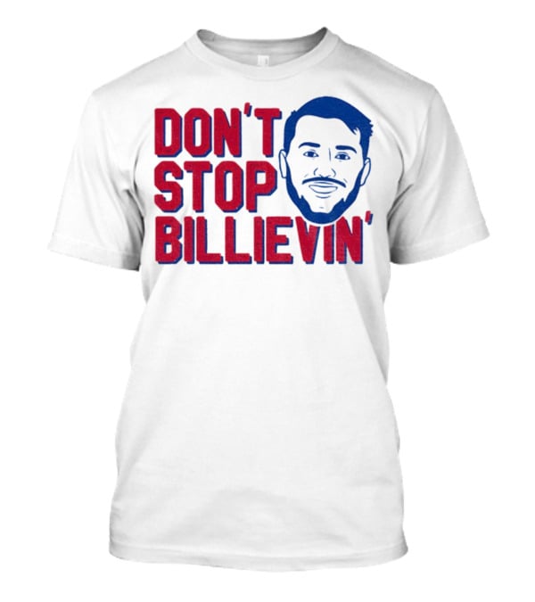Don’t Stop Billievin Josh Allen Buffalo Bills NFL Football T-Shirt