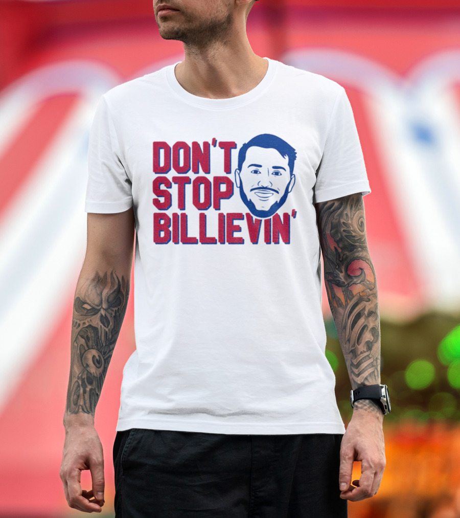Don’t Stop Billievin Josh Allen Buffalo Bills NFL Football T-Shirt