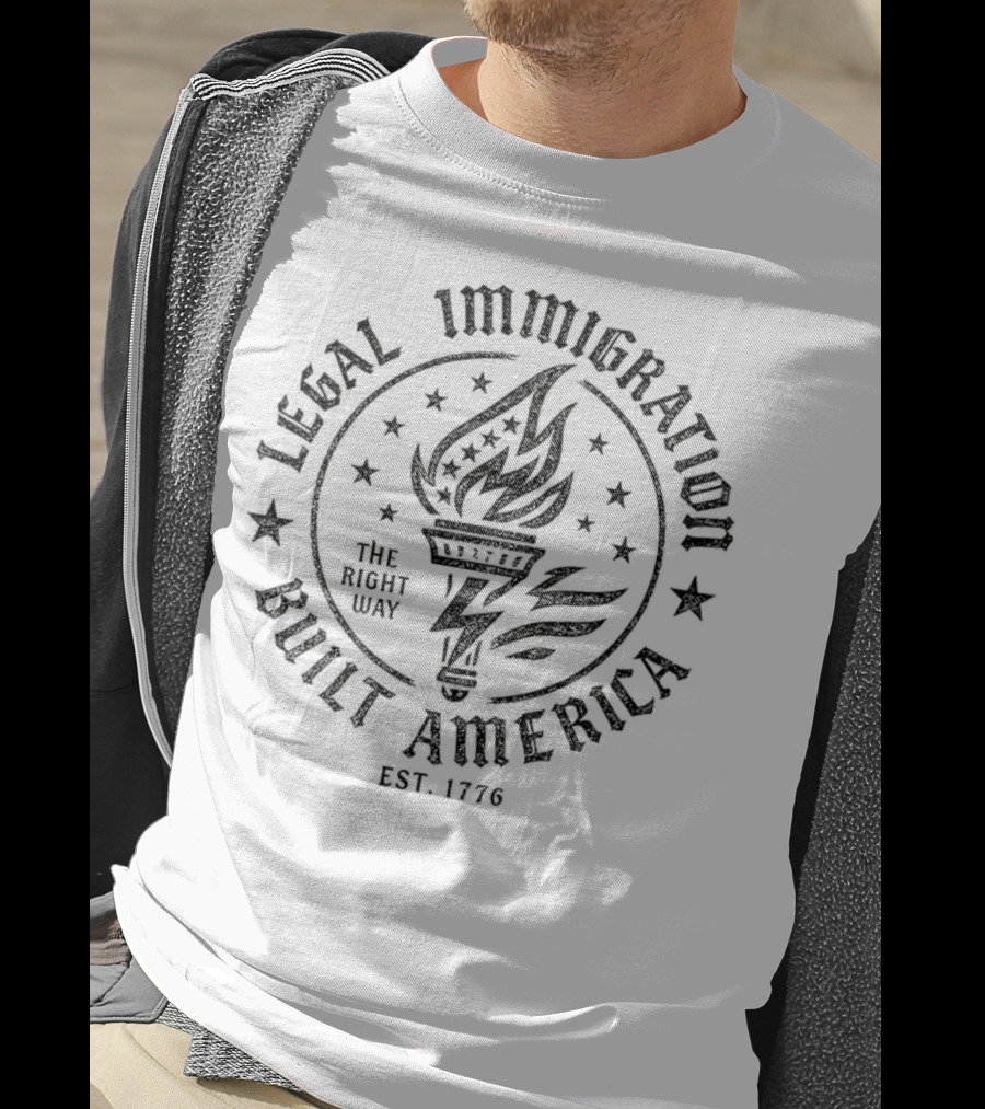 Legal Immigration Built America The Right Way Torch Est 1776 Stars T-Shirt
