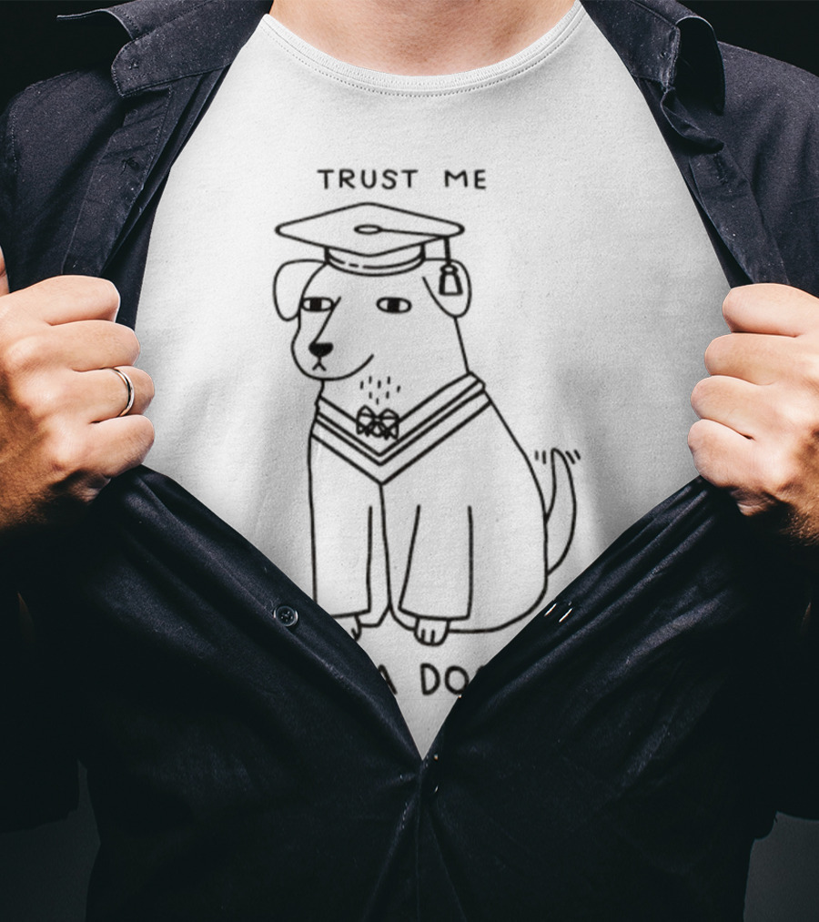 Trust Me I'm A Dogtor Funny Dog Graduation Meme T-Shirt