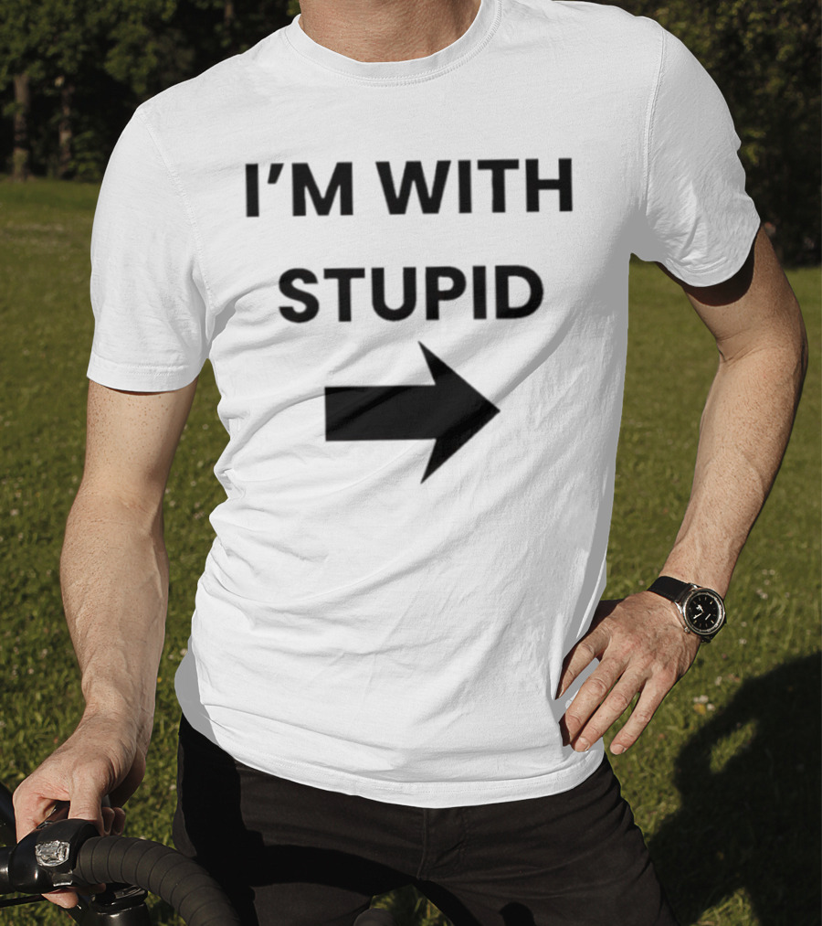 I’m With Stupid Arrow Right T-Shirt