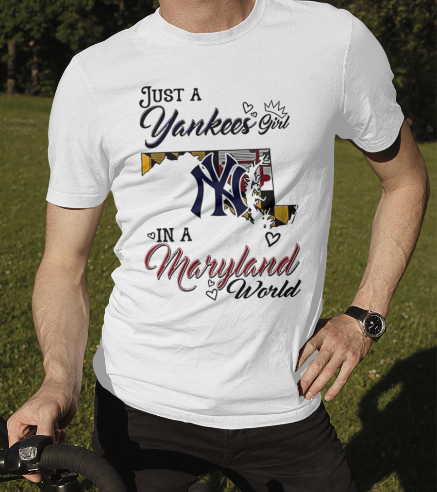 Just A Yankees Girl In A Maryland World Yankees NY Logo T-Shirt