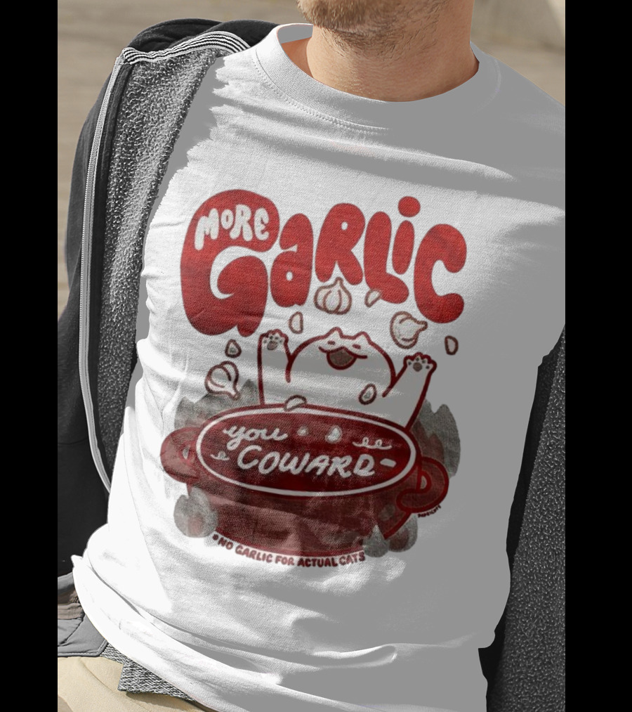 More Garlic You Coward Funny Cat Cooking Slogan T-Shirt