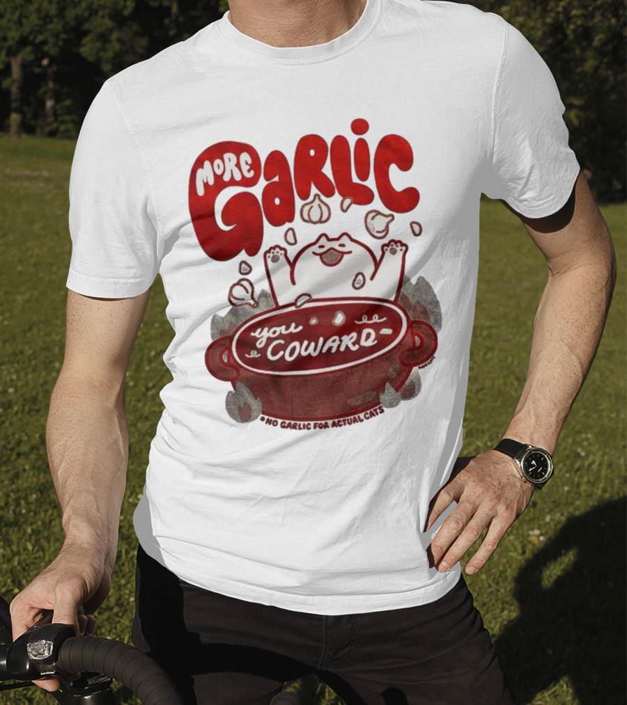 More Garlic You Coward Funny Cat Cooking Slogan T-Shirt