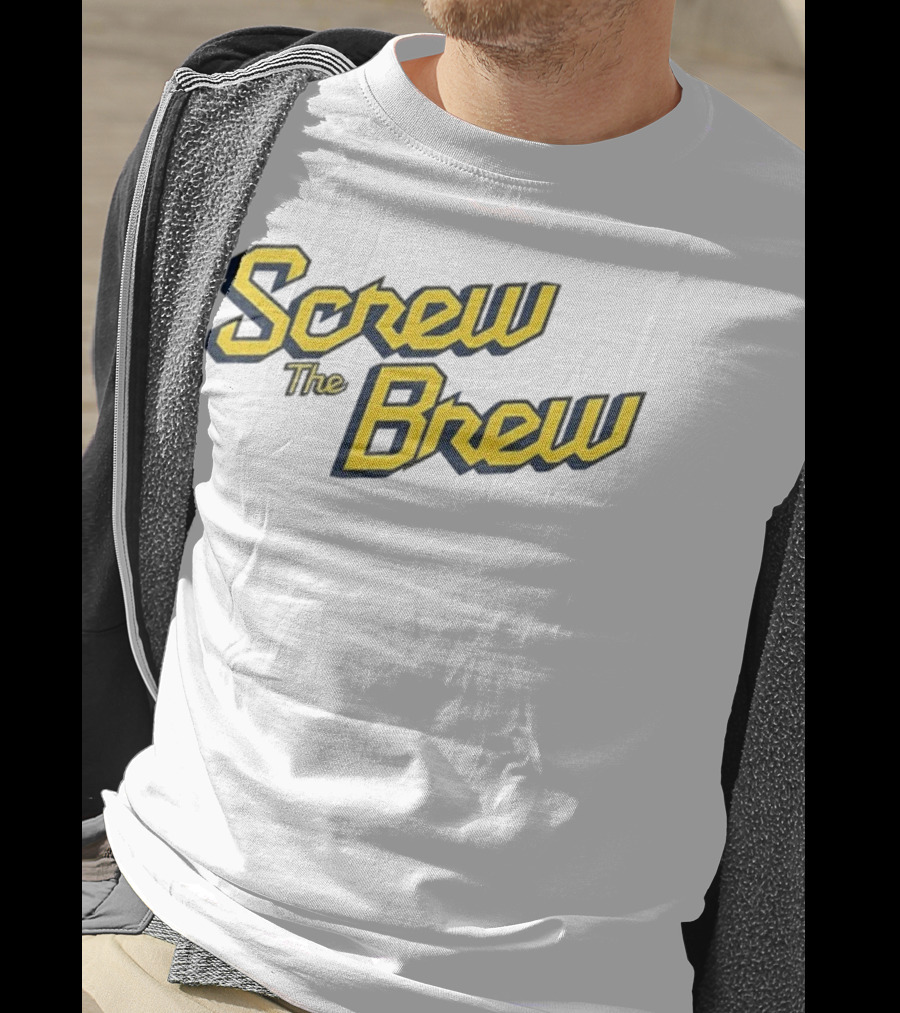 Screw The Brew Milwaukee Brewers MLB Baseball Fan Apparel T-Shirt