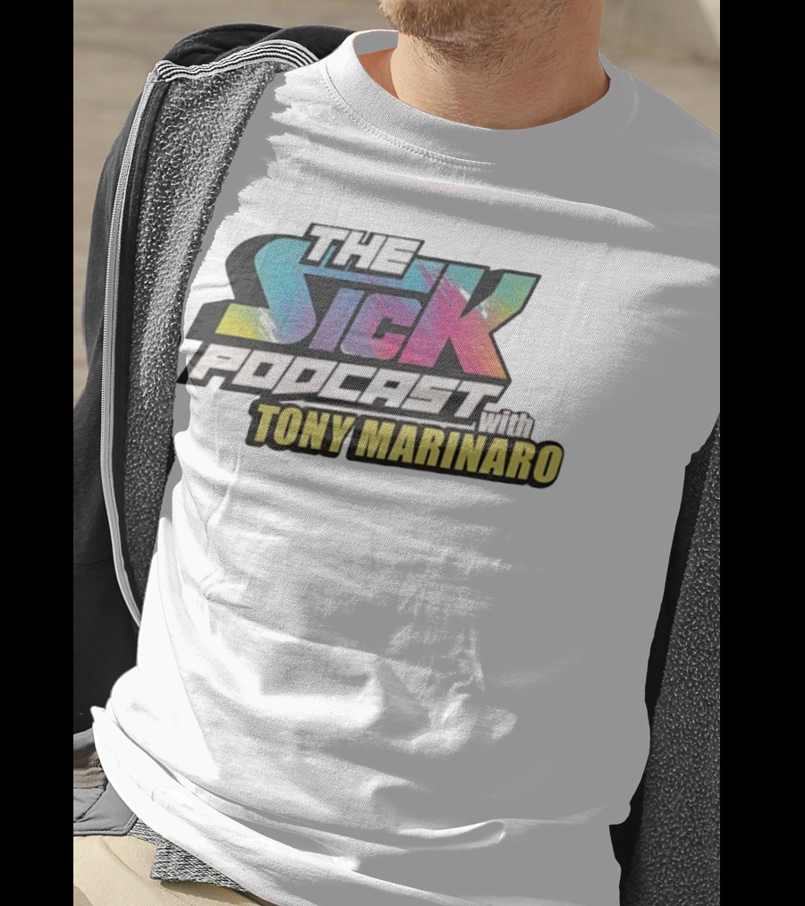 The Sick Podcast With Tony Marinaro T-Shirt