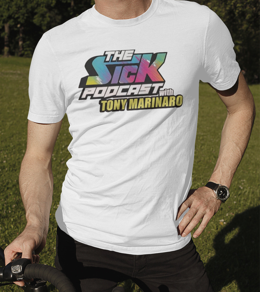 The Sick Podcast With Tony Marinaro T-Shirt