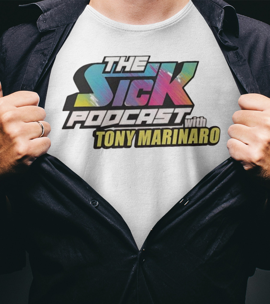 The Sick Podcast With Tony Marinaro T-Shirt