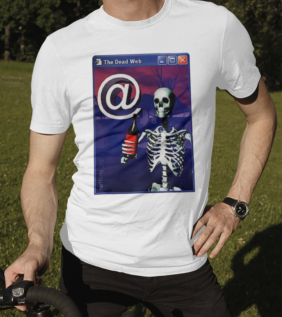 The Dead Web Skeleton With At Symbol And Bottle In Windows Frame Nothing.jpg T-Shirt