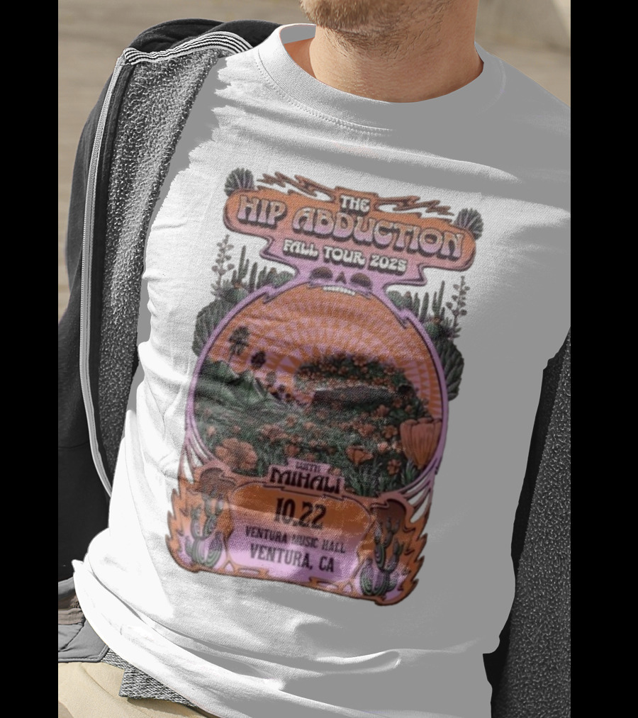 The Hip Abduction Fall Tour 2023 With Mihali Ventura Music Hall Ventura CA 10.22 T-Shirt