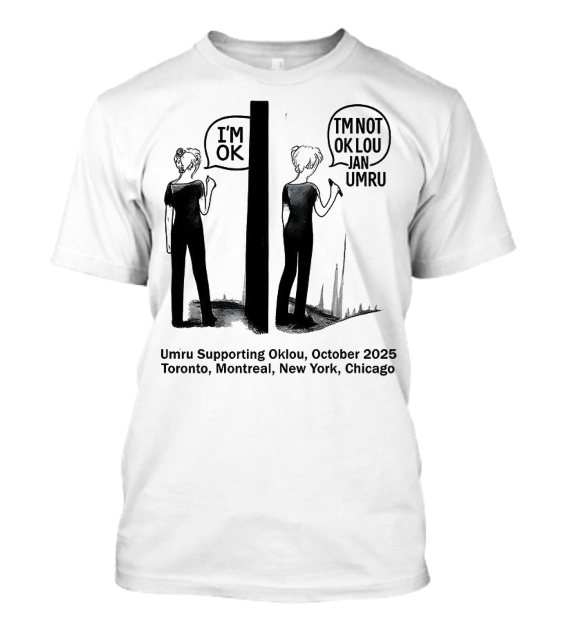 Umru October 2025 I'm OK Tour Toronto Montreal Newtreal New York Chicago T-Shirt