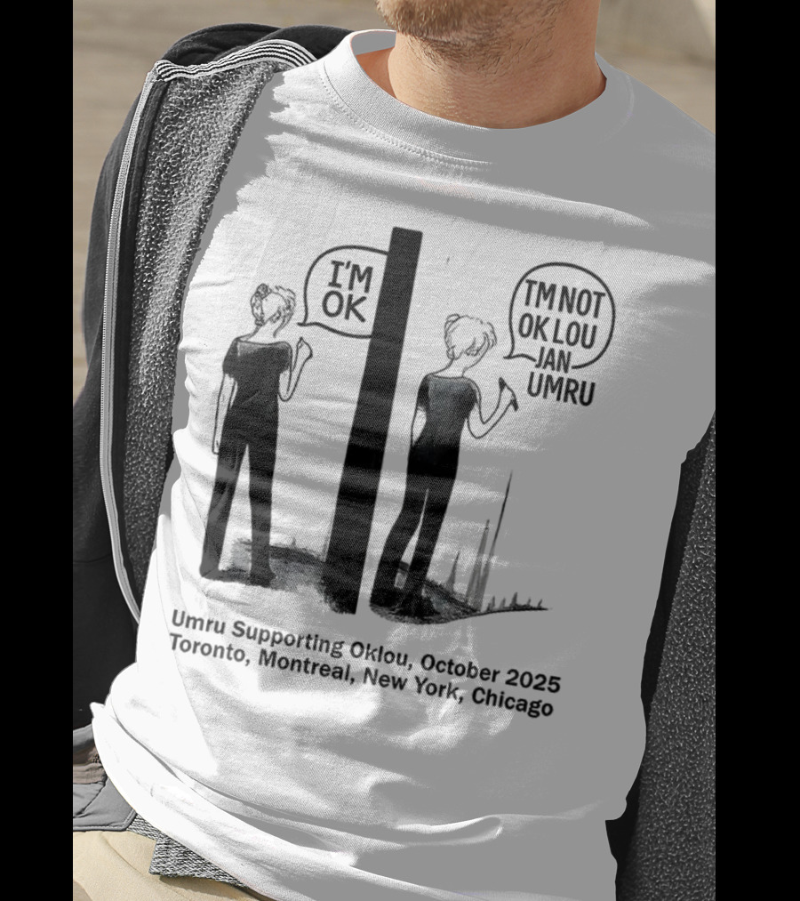 Umru October 2025 I'm OK Tour Toronto Montreal Newtreal New York Chicago T-Shirt