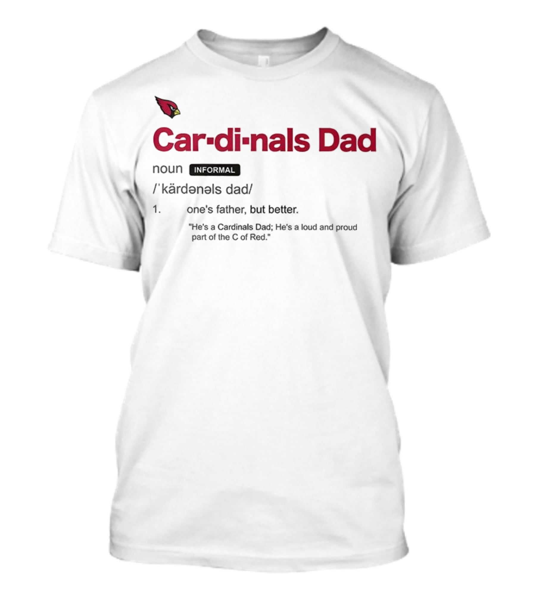 Arizona Cardinals Dad Better Father Definition Proud Fan NFL Team Logo T-Shirt
