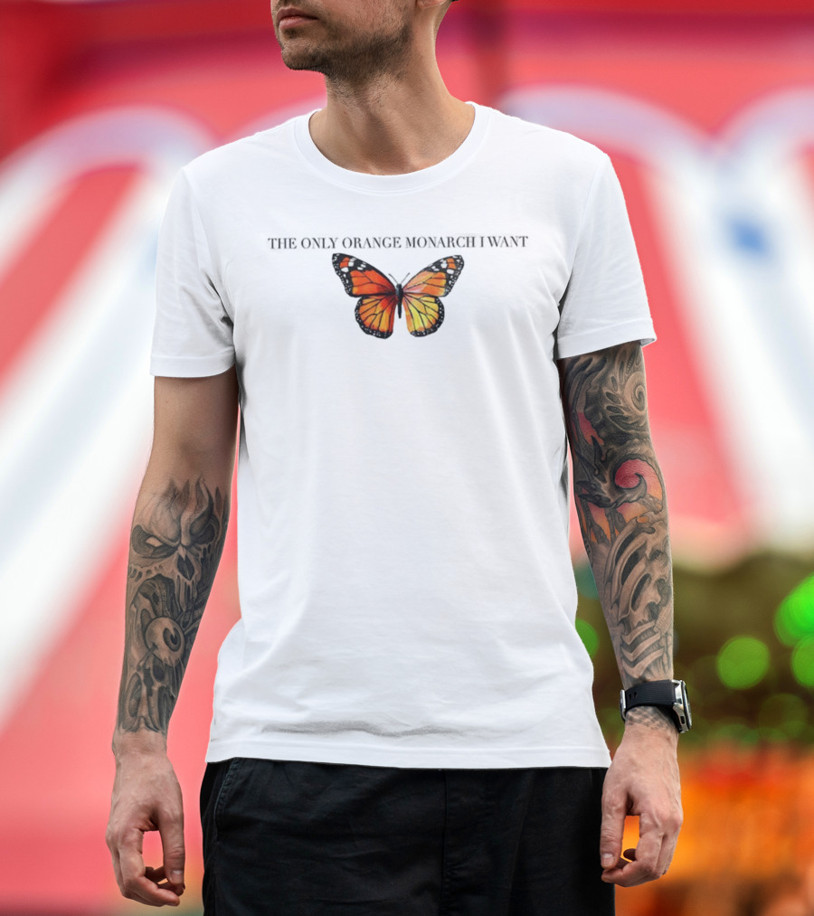 Butterfly The Only Orange Monarch I Want Anti MAGA T-Shirt