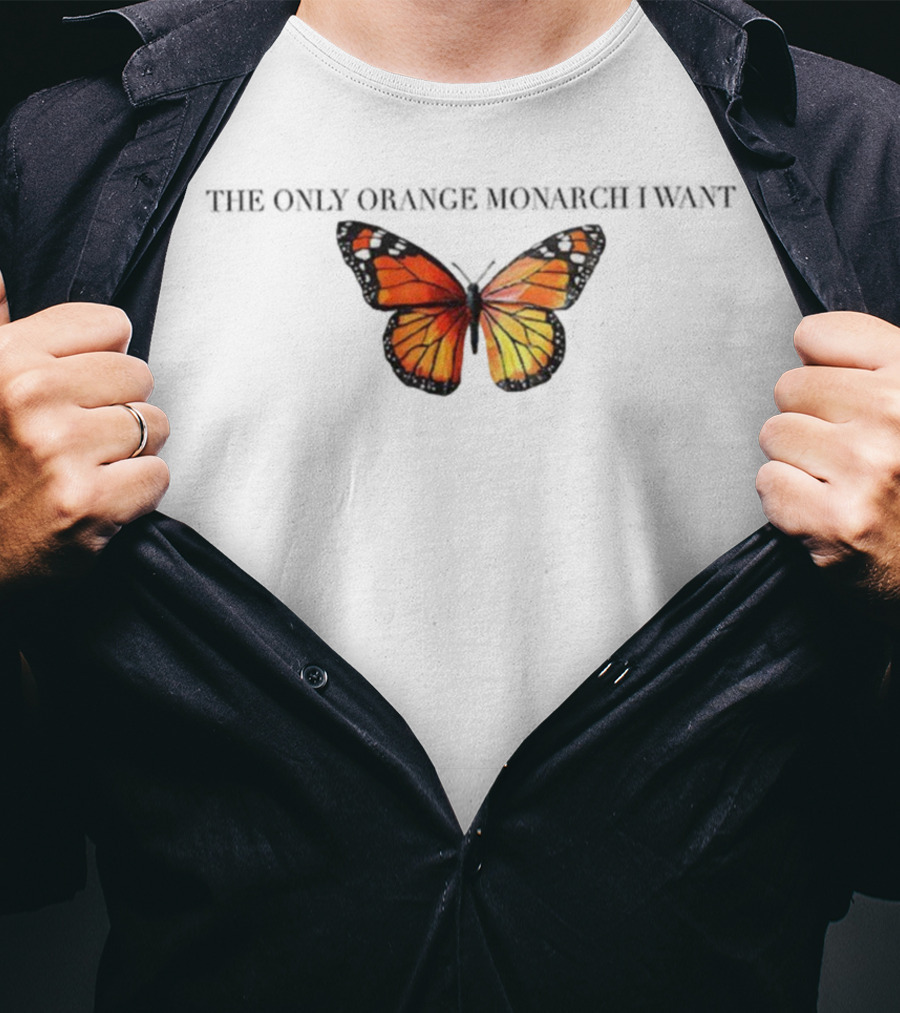 Butterfly The Only Orange Monarch I Want Anti MAGA T-Shirt