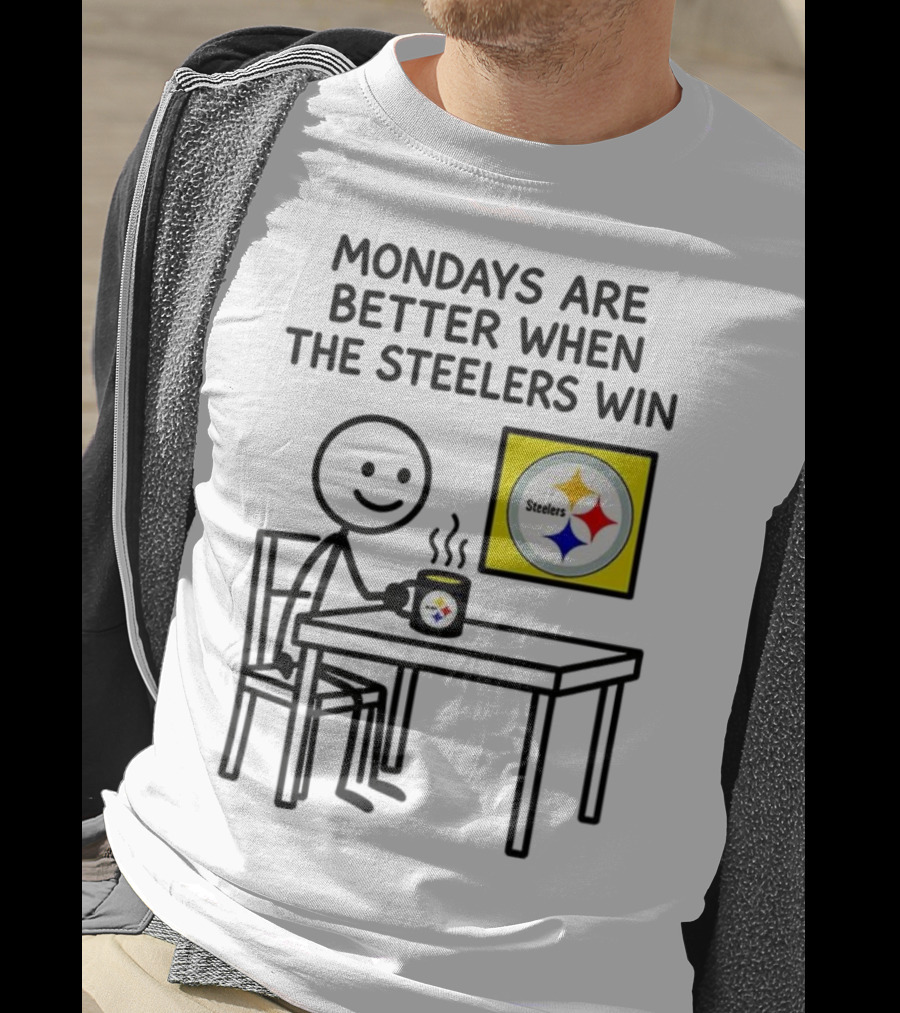 Mondays Are Better When The Steelers Win Pittsburgh NFL 2025 Meme T-Shirt
