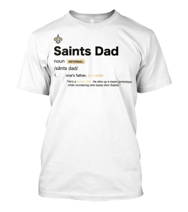 New Orleans Saints Dad Definition Humor Father Better Fan Fleur De Lis NFL Football T-Shirt