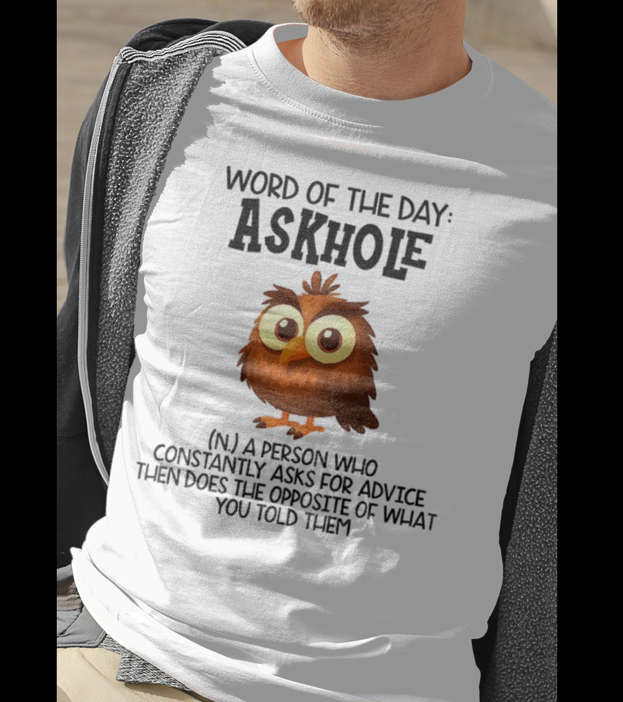 Owl Word Of The Day Askhole Definition Funny Character And Phrase T-Shirt