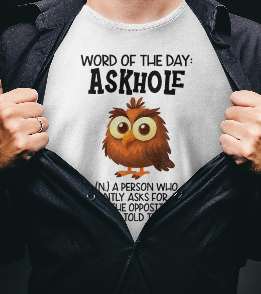 Owl Word Of The Day Askhole Definition Funny Character And Phrase T-Shirt