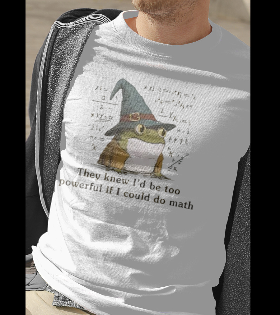 Weirdcore Frog They Knew I’d Be Too Powerful If I Could Do Math Wizard Hat Magic Frog T-Shirt