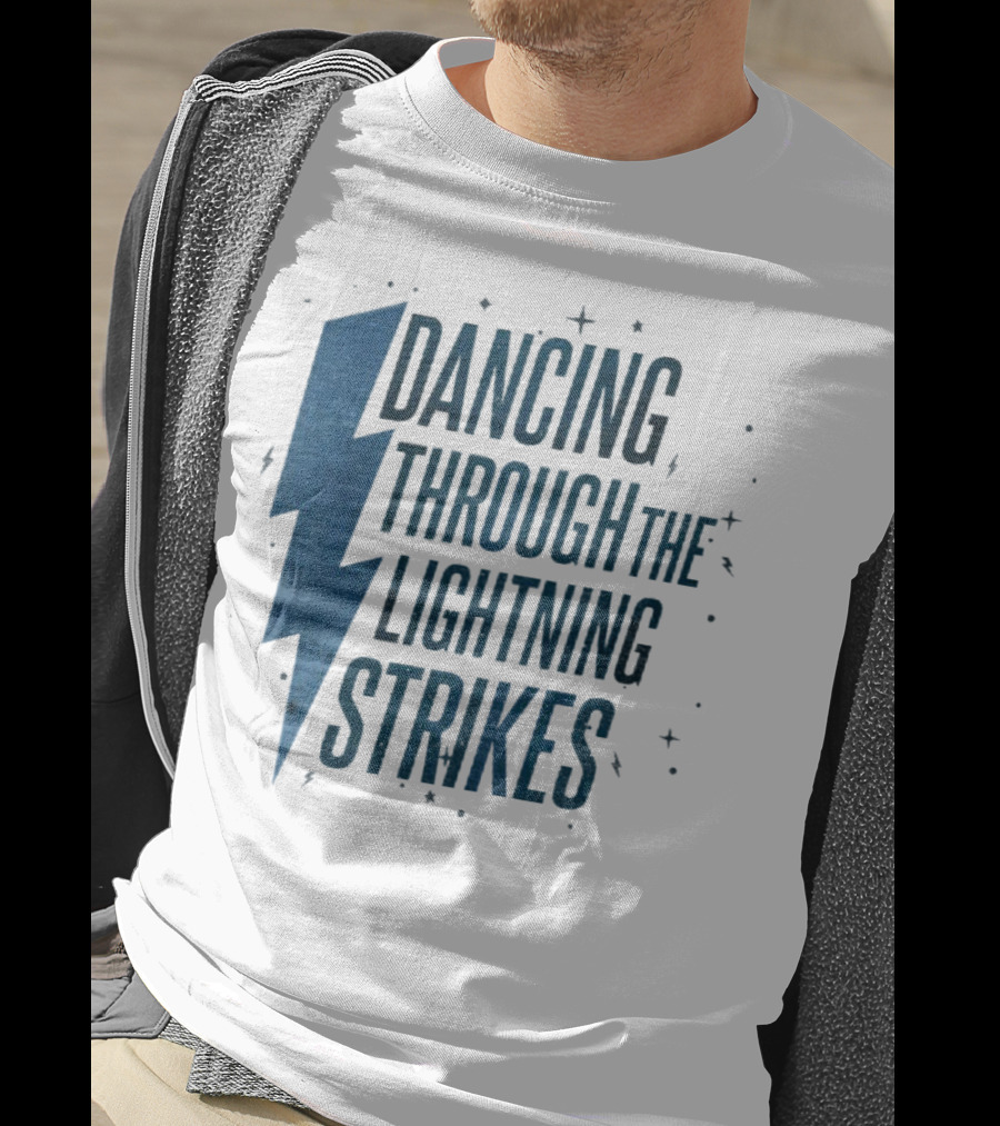 Dancing Through The Lightning Strikes Now The Sky Is Opalite T-Shirt