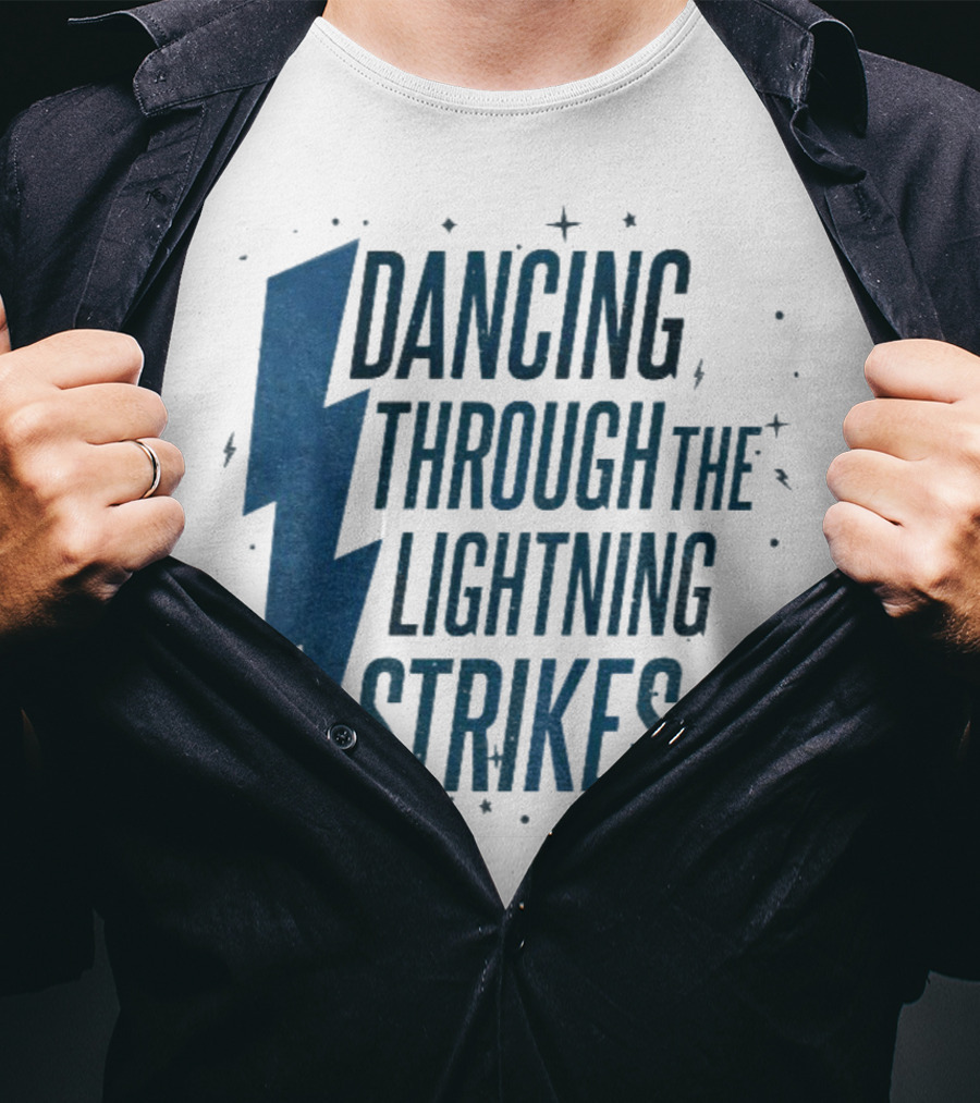 Dancing Through The Lightning Strikes Now The Sky Is Opalite T-Shirt