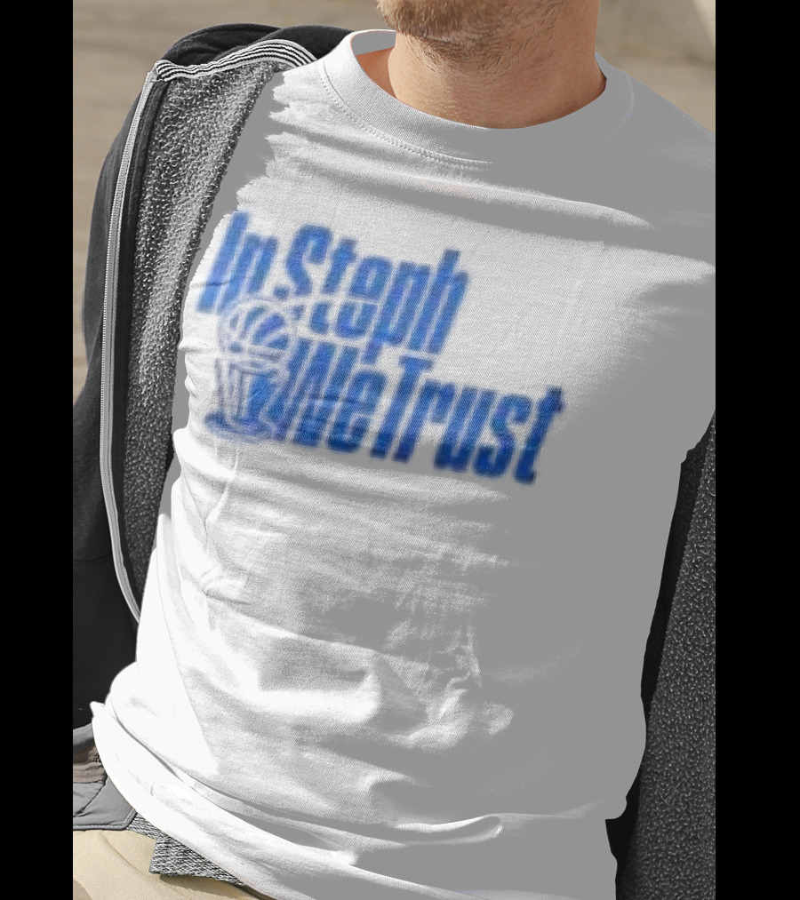 Golden State Warriors In Steph We Trust Steph Curry T-Shirt