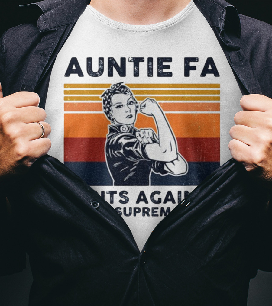 Auntie Fa Aunts Against White Supremacists Rosie The Riveter T-Shirt