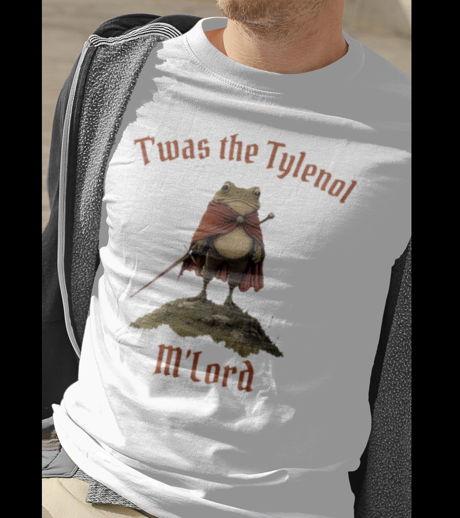 Twas The Tylenol M'Lord Frog With Cape And Sword T-Shirt