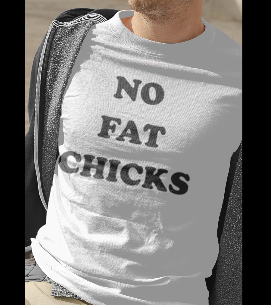 NO FAT CHICKS T-Shirt