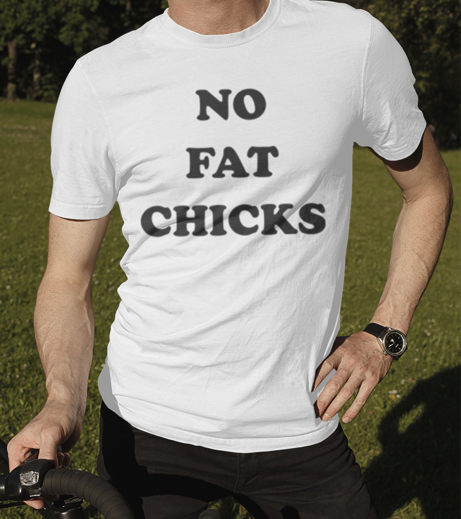 NO FAT CHICKS T-Shirt