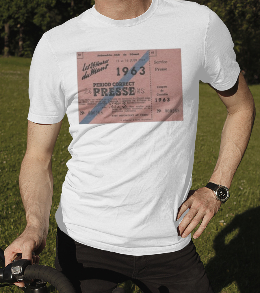 Period Correct 24 Heures Du Mans Presse Ticket 1963 15 Et 16 Juin 1969 Service Presse Automobiles Club De L'Ouest T-Shirt
