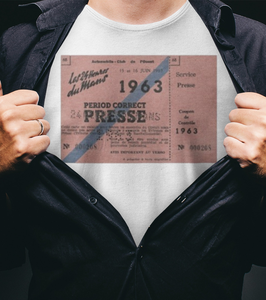 Period Correct 24 Heures Du Mans Presse Ticket 1963 15 Et 16 Juin 1969 Service Presse Automobiles Club De L'Ouest T-Shirt