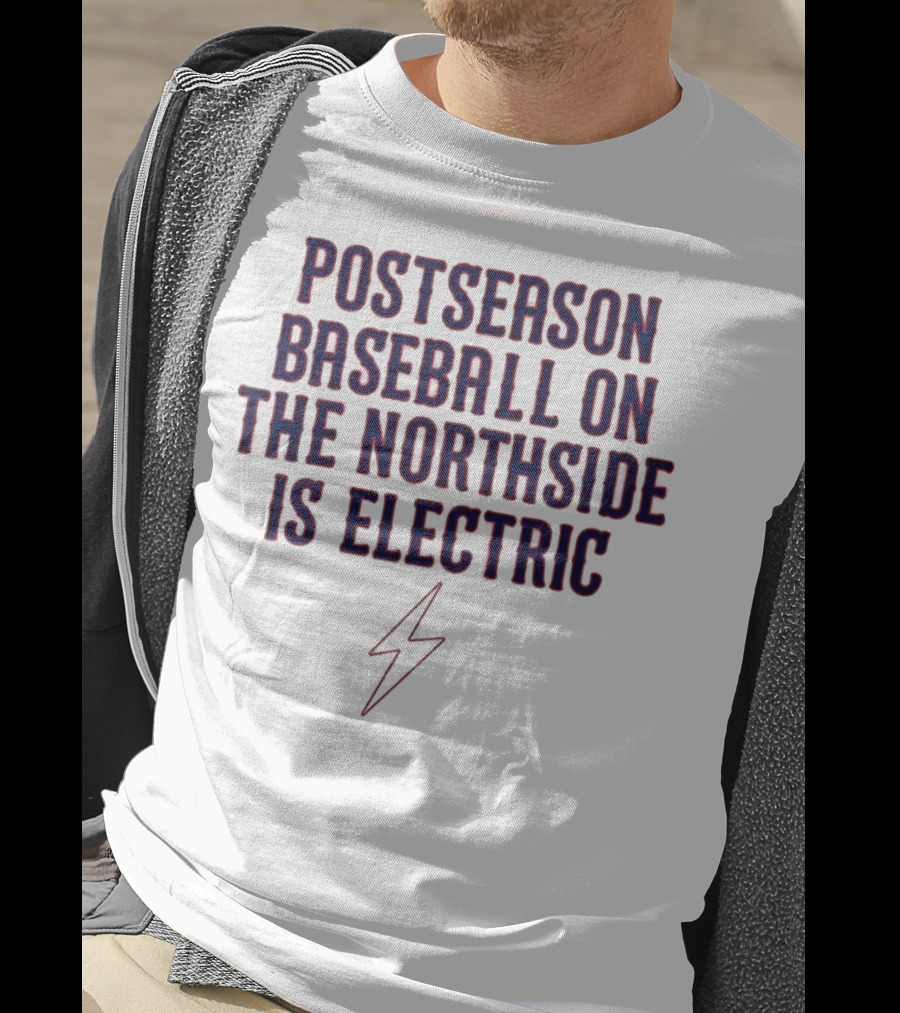 Postseason Baseball On The Northside Is Electric With Lightning Bolt Symbol T-Shirt