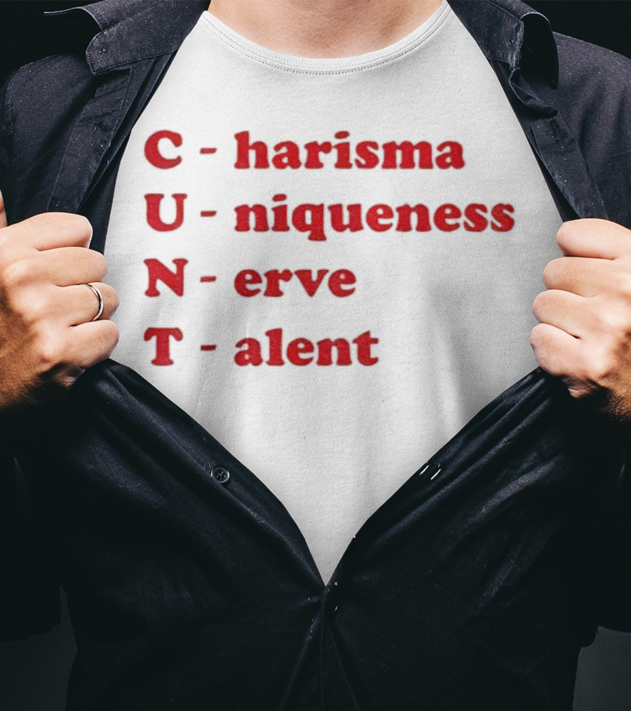 C Harisma U Niqueness N Erve Alent T-Shirt