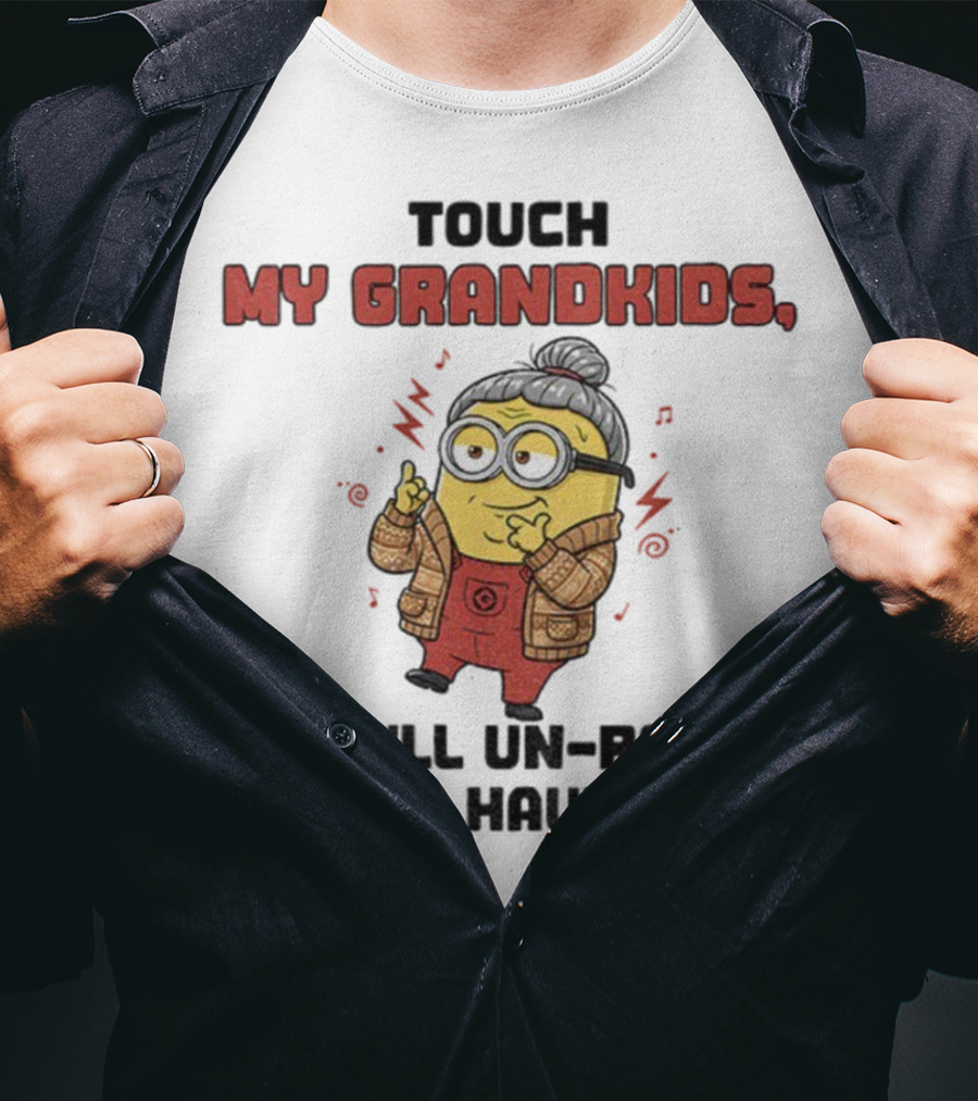 Minion Touch My Grandkids Un-Retire Just To Haunt You T-Shirt