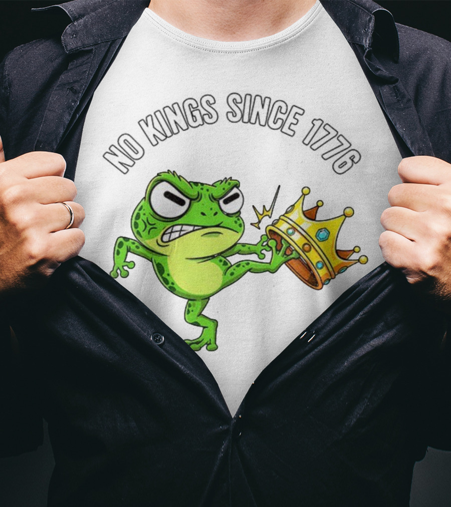 Patriotic Frog Kicking Crown No Kings Since 1776 American Independence T-Shirt