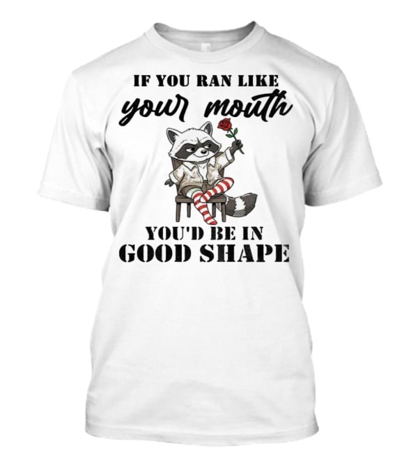 Raccoon If You Ran Like Your Mouth You'd Be In Good Shape Rose Chair Striped Socks T-Shirt