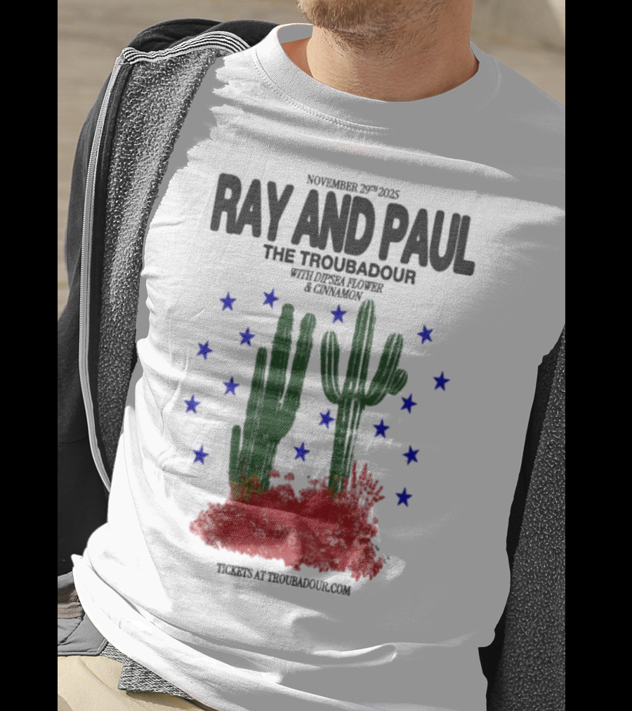 Ray And Paul The Troubadour Tour 2025 Cactus November 25 With Donna Jones California T-Shirt