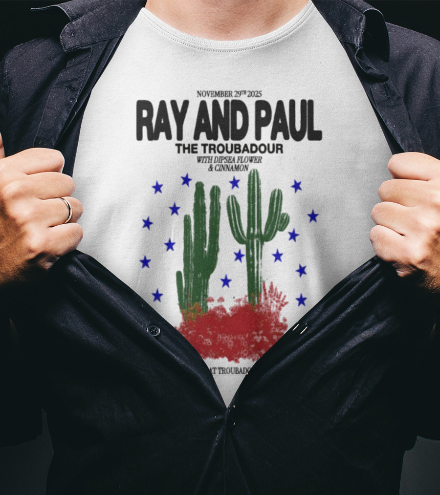 Ray And Paul The Troubadour Tour 2025 Cactus November 25 With Donna Jones California T-Shirt