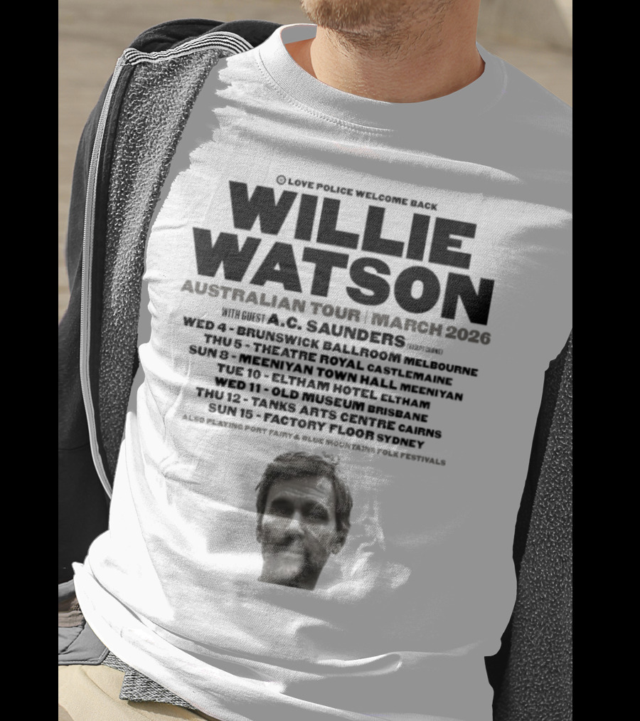 Willie Watson Australian Tour March 2026 Love Police Welcome Back T-Shirt