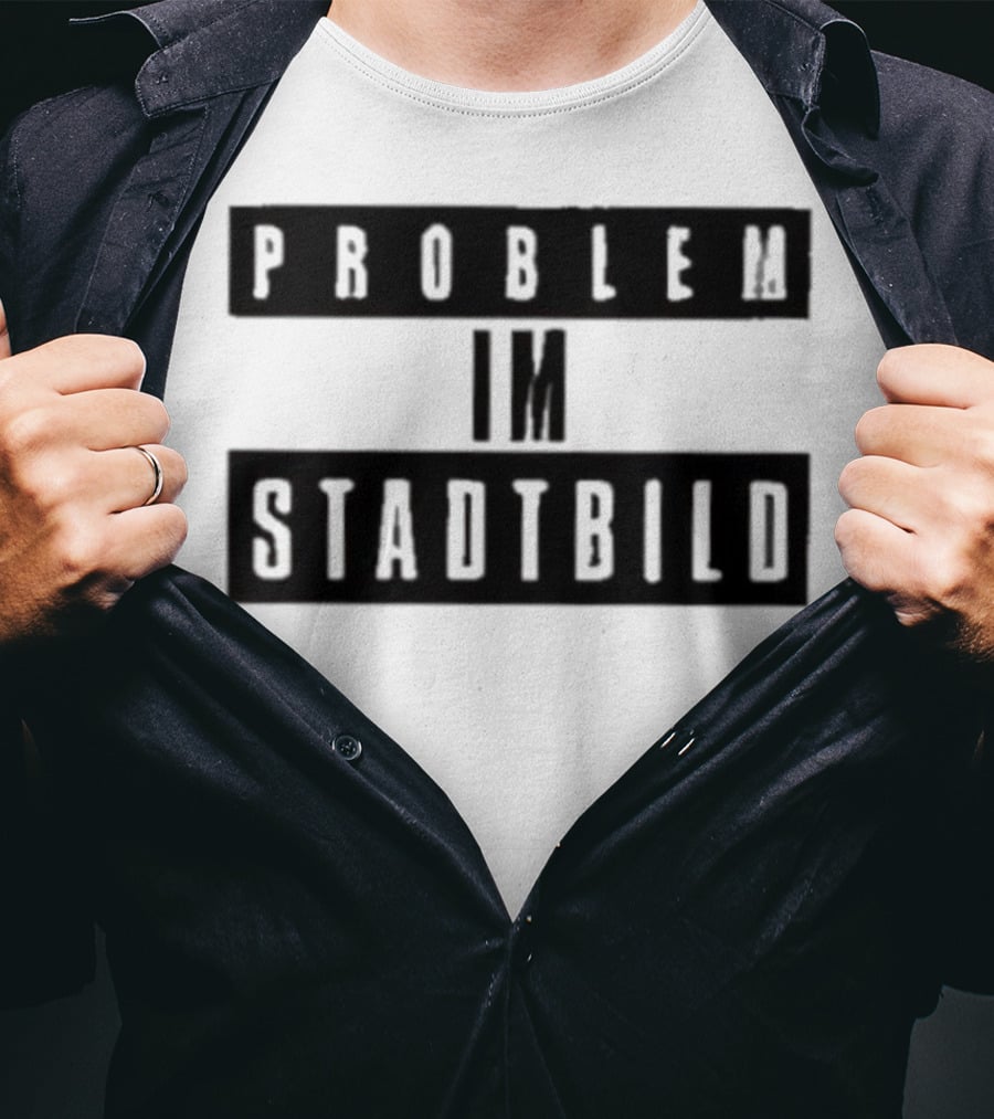 Problem Im Stadtbild Text T-Shirt