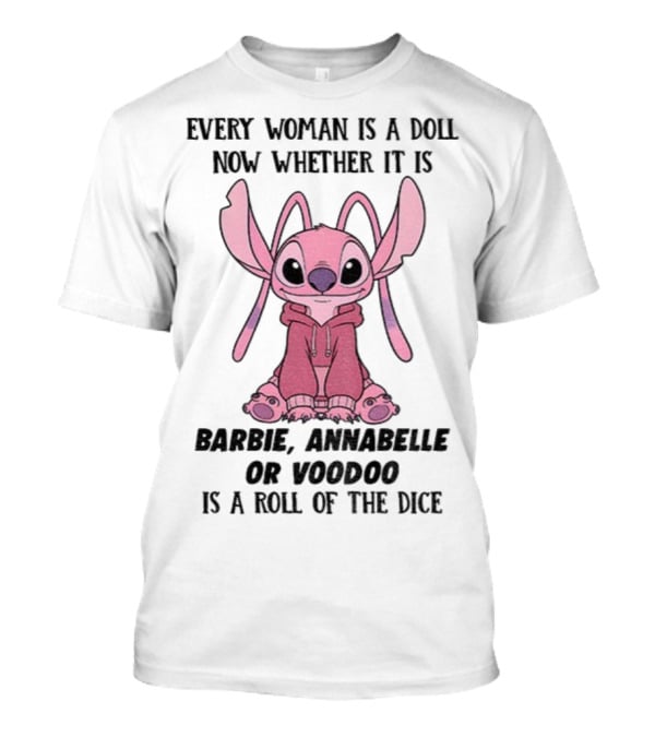 Every Woman Is A Doll Whether Barbie Annabelle Voodoo Stitch Pink Character T-Shirt