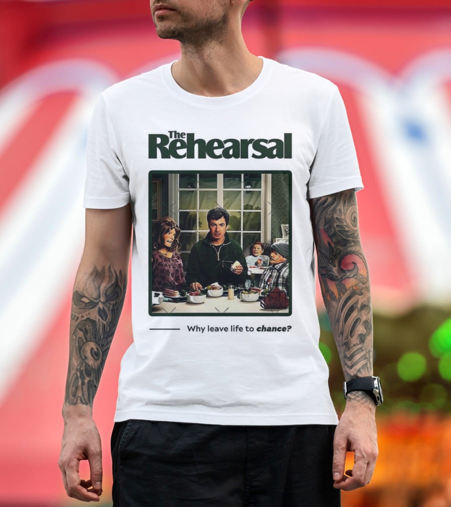 The Rehearsal Why Leave Life To Chance Dinner Scene With Characters T-Shirt