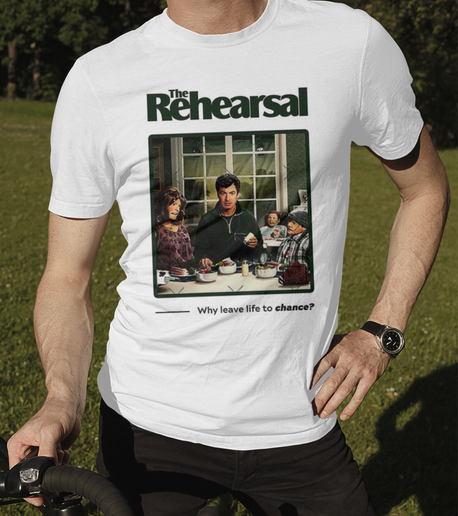 The Rehearsal Why Leave Life To Chance Dinner Scene With Characters T-Shirt