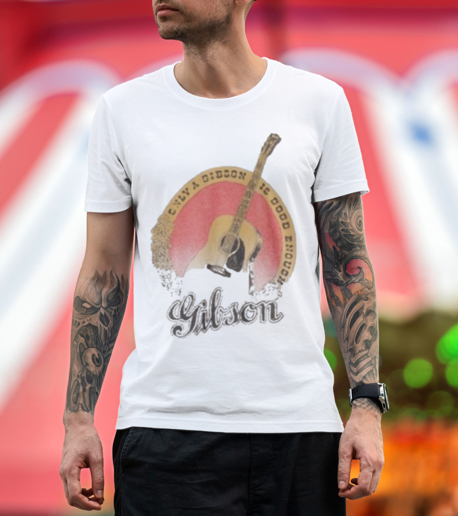 Only A Gibson Imogene Willie X Gibson J-45 Guitar Is Good Enough T-Shirt