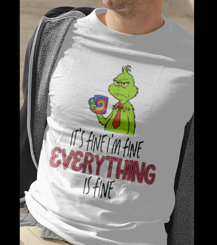 Grinch It's Fine I'm Fine Everything Is Fine Christmas Mood T-Shirt