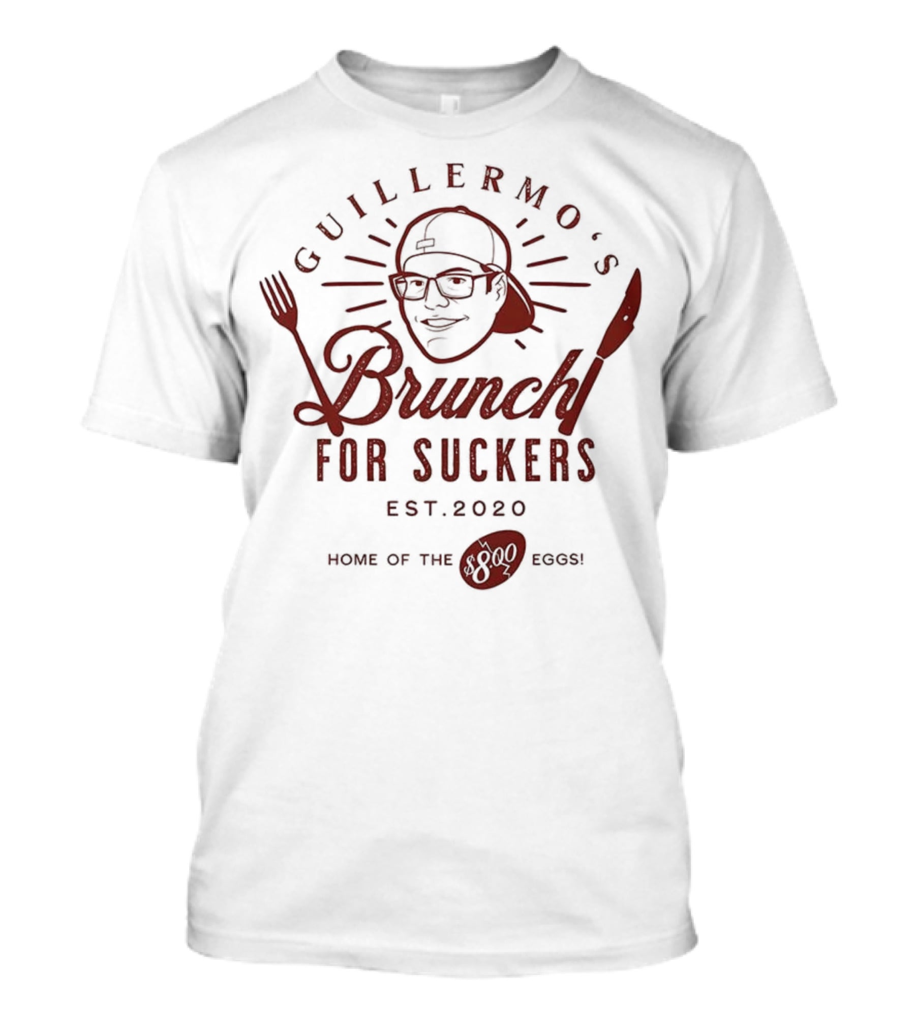 Guillermo's Brunch For Suckers Est 2020 Home Of The Eggs T-Shirt